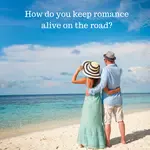 One of the most important questions is answered here by other TAWKers who have found a way to keep romance alive on the road!