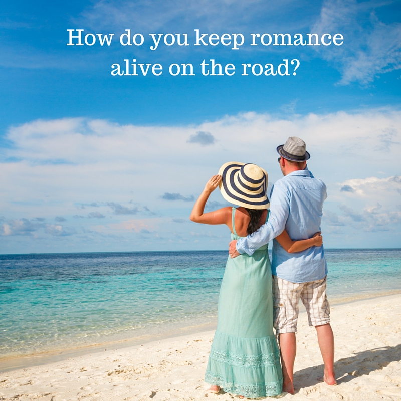 One of the most important questions is answered here by other TAWKers who have found a way to keep romance alive on the road!